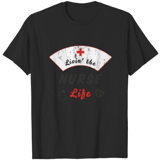 Discover Livin The Nurse Life, Save Lives Nurses Gift T-shirt