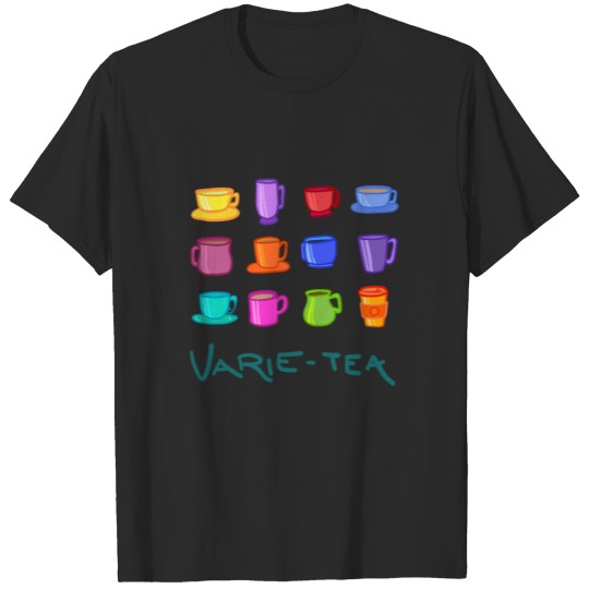 Discover Varie-TEA! T-shirt
