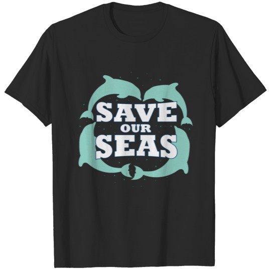 Save Seas Ocean Planet Earth Day Enviroment Gift T-shirt
