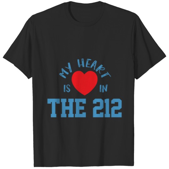 Discover My Heart Is In The 212, New York City, New York T-shirt