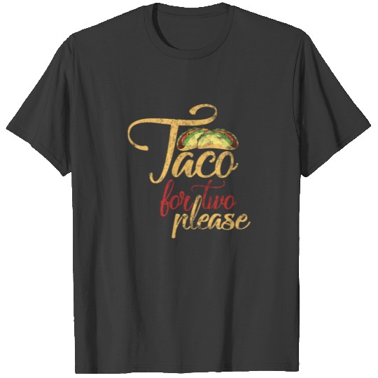 Tacos For Two Please T-shirt