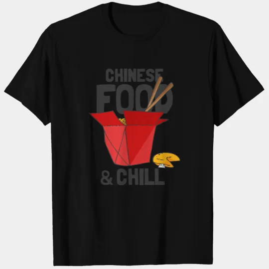 Chinese Food and Chill T-shirt