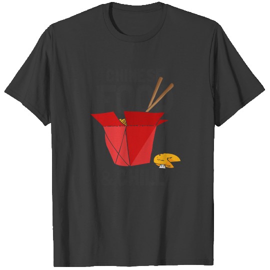 Chinese Food and Chill T-shirt