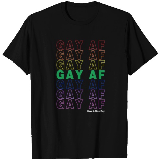 Gay Af Have a Nice Day T-shirt