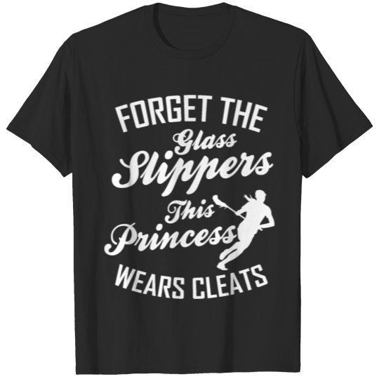 Discover Lacrosse Forget the glass slippers T-shirt