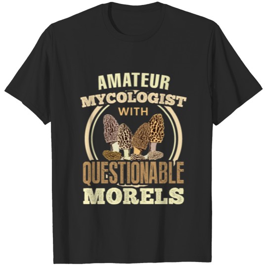 Discover Mushroom Lover Learn Morels Study Hunt T-shirt