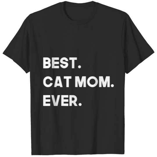 best cat mom ever funny gift mother mom T-shirt