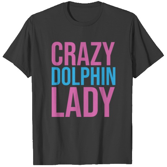 CRAZY DOLPHIN LADY T-shirt