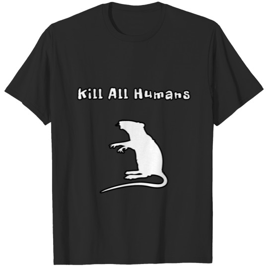 Discover Kill All Humans T-shirt