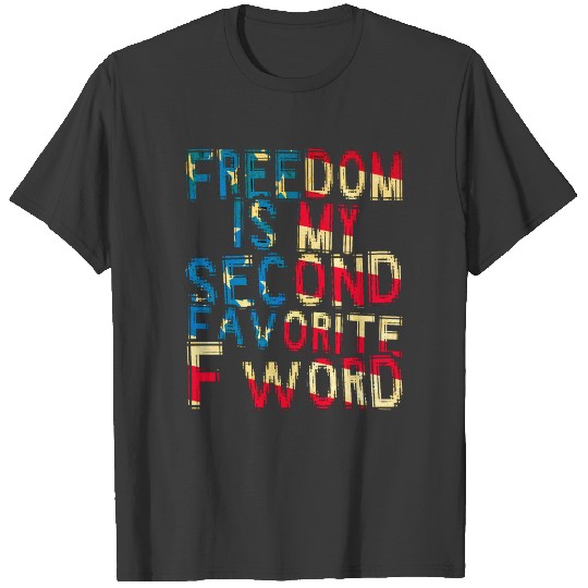 Funny Freedom is My 2nd Favorite F Word USA T-shirt