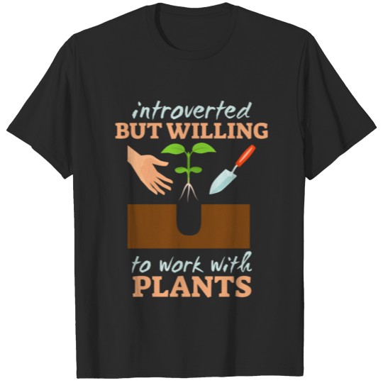 Discover Work with plants, Gift, Gift Idea T-shirt