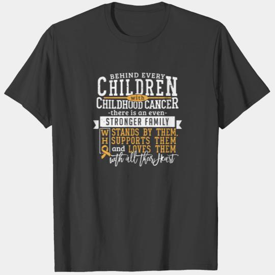 Behind Every Children With Childhood Cancer, T-shirt