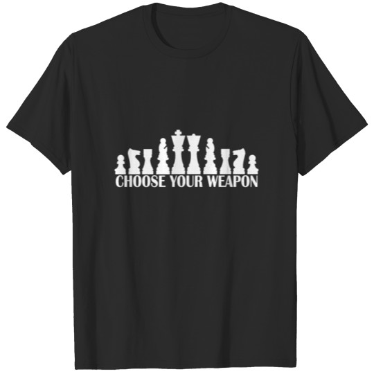 Discover Choose Your Weapon Chess T-shirt