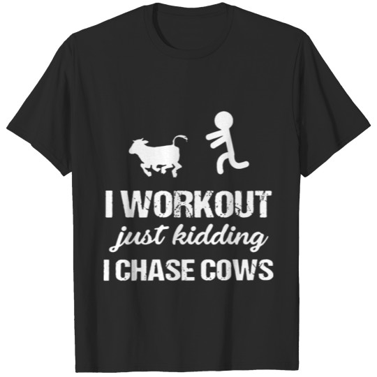 Discover I workout just keiiding I chase cows cow T-shirt