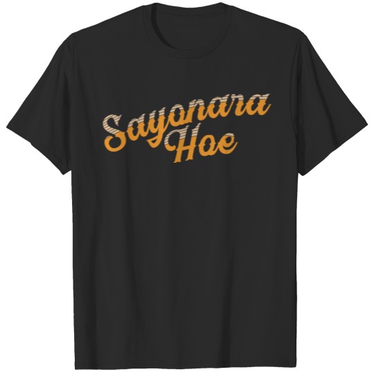 Discover SAYONARA HOE T-shirt