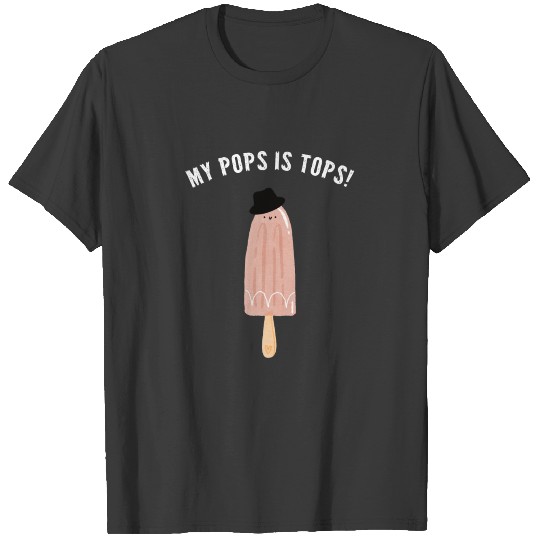 Love Dad Father Pops PopPop Grandpa My Pops is T-shirt