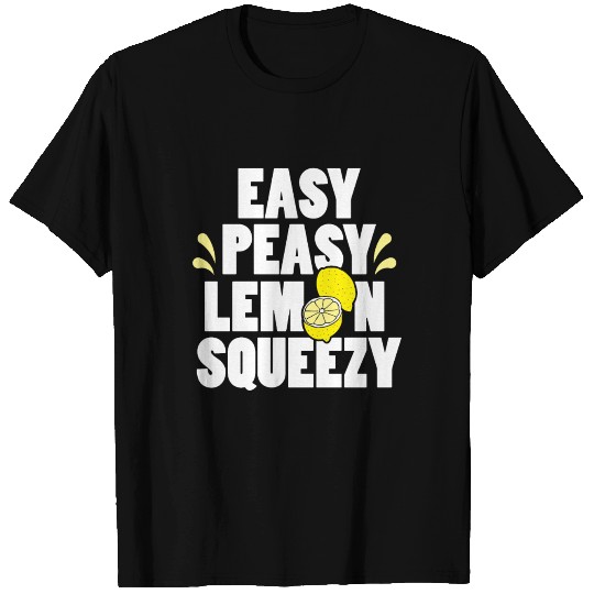 Easy Peasy Lemon Squeezy Fun Summertime Lemonade T-shirt