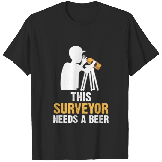 Discover This Surveyor Needs A Beer Funny Land Surveying T-shirt