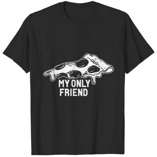 Discover My only friend T-shirt