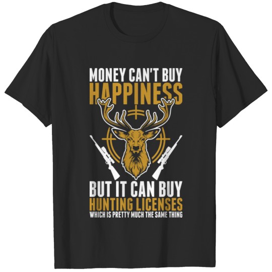 Discover Money Cant Buy Happiness But It Can Buy Hunting Li T-shirt