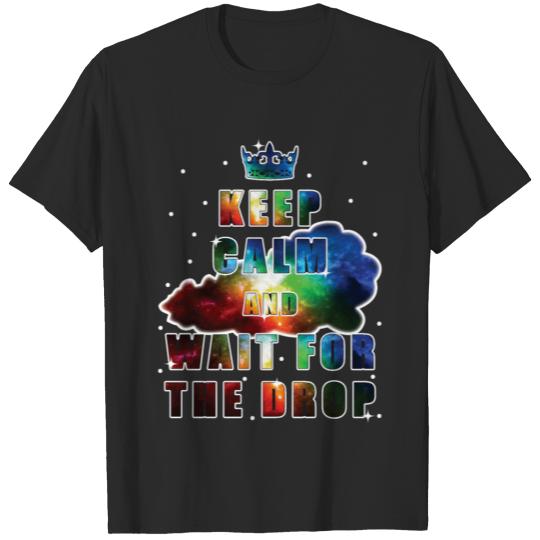 Discover Keep Calm and wait for the drop Techno T-shirt