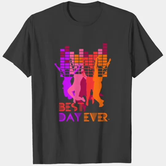 Best Day Ever T-shirt