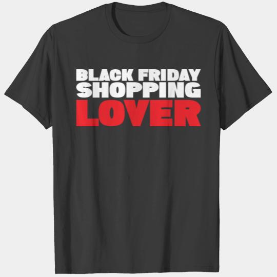 Discover BLACK FRIDAY SHOPPING LOVER T-shirt