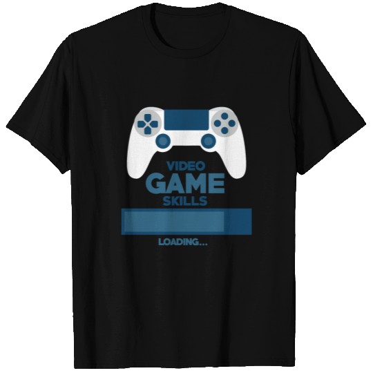 Video game skills loading... T-shirt