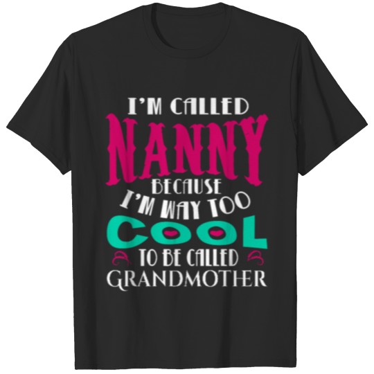 Discover CALLED NANNY CUZ TOO COOL GRANDMOTHER T-shirt