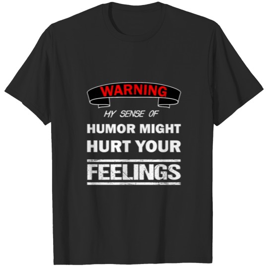 Discover Funny Humor Warning T-shirt