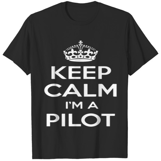 Discover Keep Calm I m A Pilot Plane Flying Funny Keep Cal T-shirt