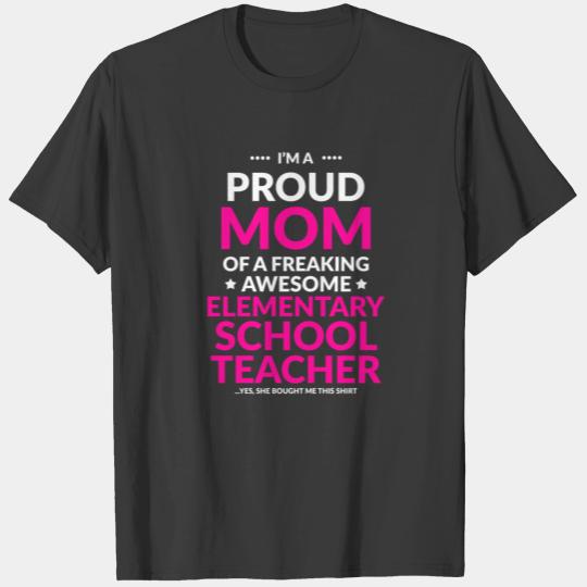 Shirt for Proud Mothers of an Elementary Teacher T-shirt