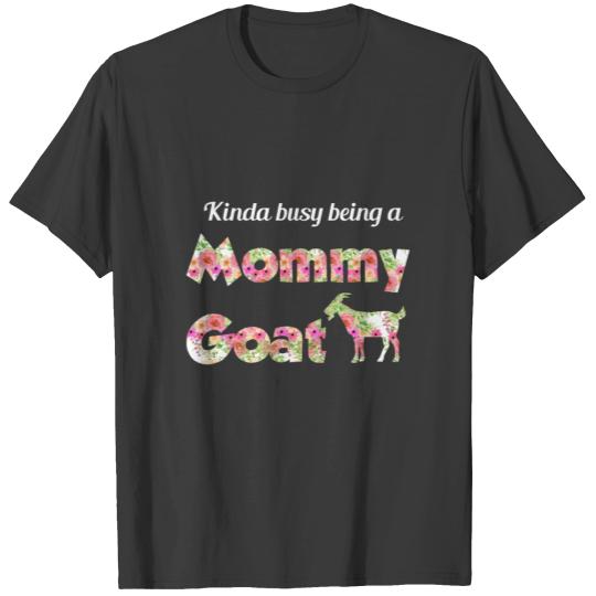 kinda busy being a mommy goat mom T-shirt