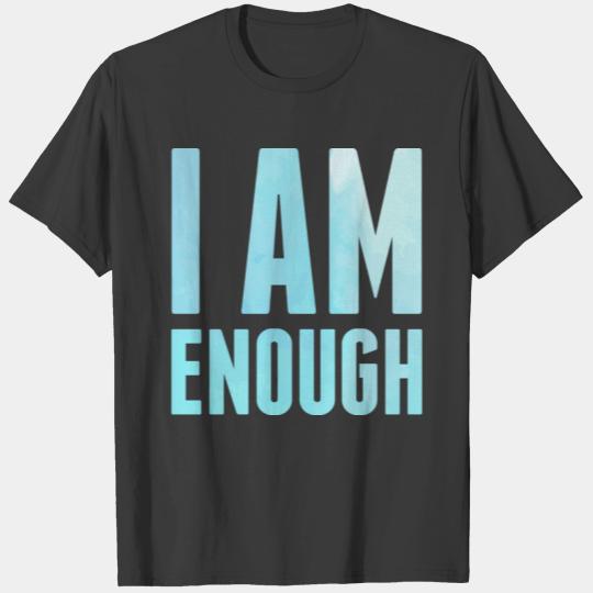I Am Enough Mindfulness Spiritual Motivation T-shirt