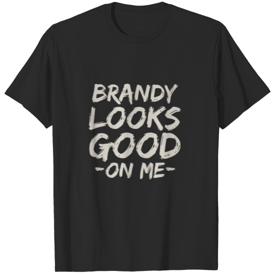 Discover Funny Brandy Whiskey Drinking Quote Long Sleeve T- T-shirt