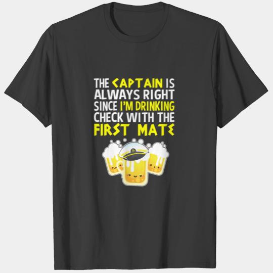 The Captain Is Always Right Funny Boat Drinking Bo T-shirt