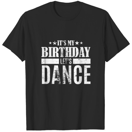 Discover Birthday T-Shirt & Dancing Gift T-shirt