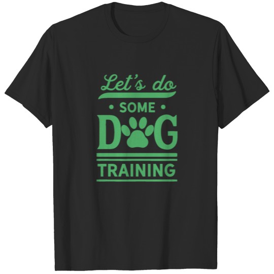 Trick Dog Trainer Dogs Training Dog School Puppy T-shirt