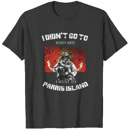 i did not go to harvard i went to parris island ve T-shirt