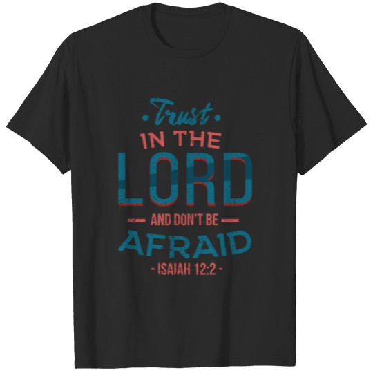 Trust in the Lord Christian Faith Isaiah Bible T-shirt