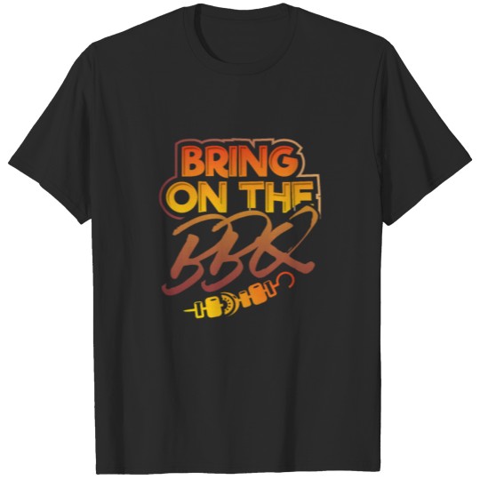 Discover Bring On The BBQ T-Shirt T-shirt