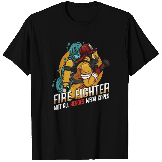 Firefighter Not All Heroes Wear Capes | Statement T-shirt