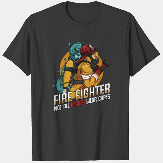 Firefighter Not All Heroes Wear Capes | Statement T-shirt