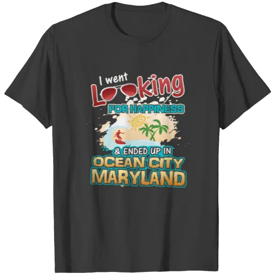 Looking Happiness in Ocean City Maryland print T-shirt