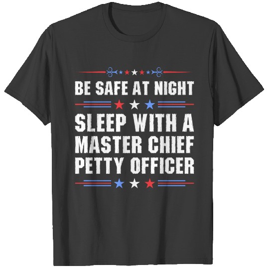 Be Safe At Night Sleep With A Master Chief Petty O T-shirt