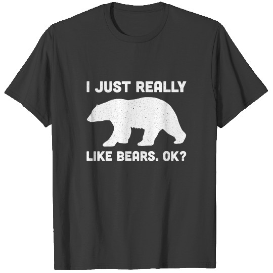 I Just Really Like Bears T-shirt