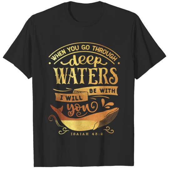 Discover Deep Waters Isaiah 43:2 Christian Religious God T-shirt