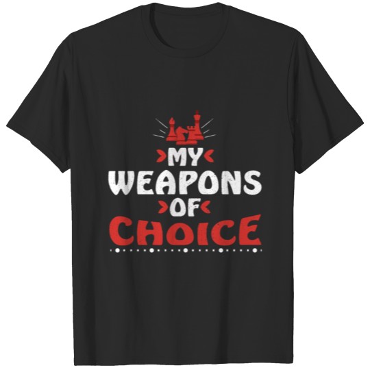 Discover Cool My Weapons Of Choice Chess for Chess Players T-shirt