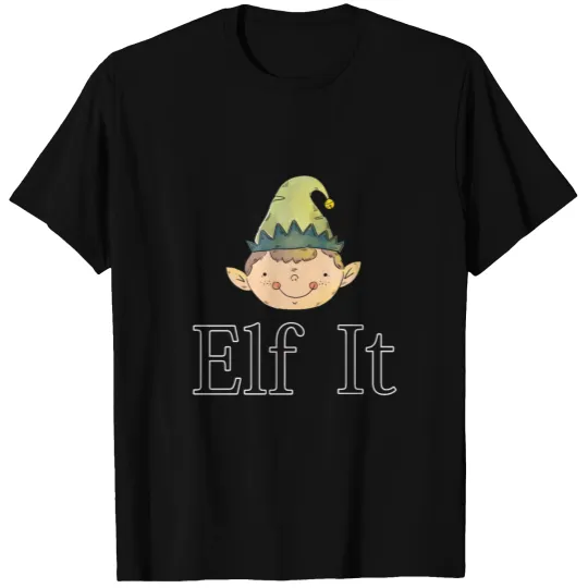 Elf It Funny for People Who Love Elves T-shirt