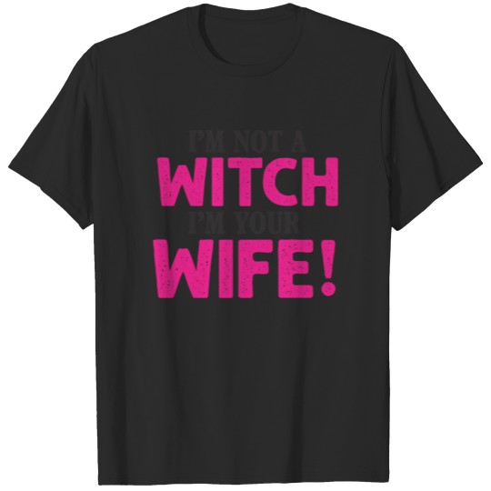 Wife Princess Witch Funny Saying Gift T-shirt